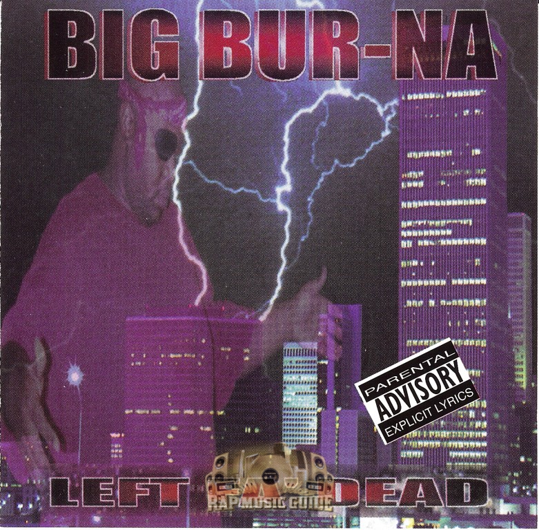 Big Bur-na - Left Fa' Dead: 1st Press. CD | Rap Music Guide